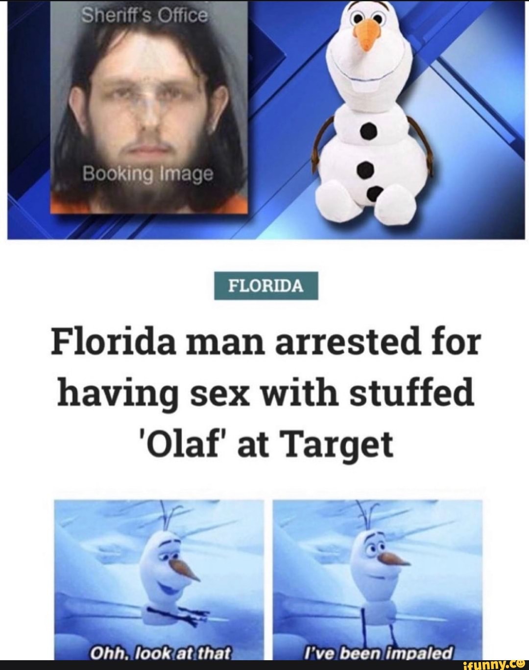 Florida Man Arrested For Having Sex With Stuffed Olaf At Target Ifunny