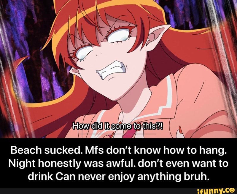How did it come to this?!
Beach sucked. Mfs don't know how to hang.
Night honestly was awful. don't even want to drink Can never enjoy anything bruh. - Beach sucked. Mfs don’t know how to hang. Night honestly was awful. don’t even want to drink Can never enjoy anything bruh.