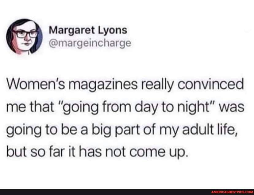 Margaret Lyons margeincharge Women's magazines really convinced me