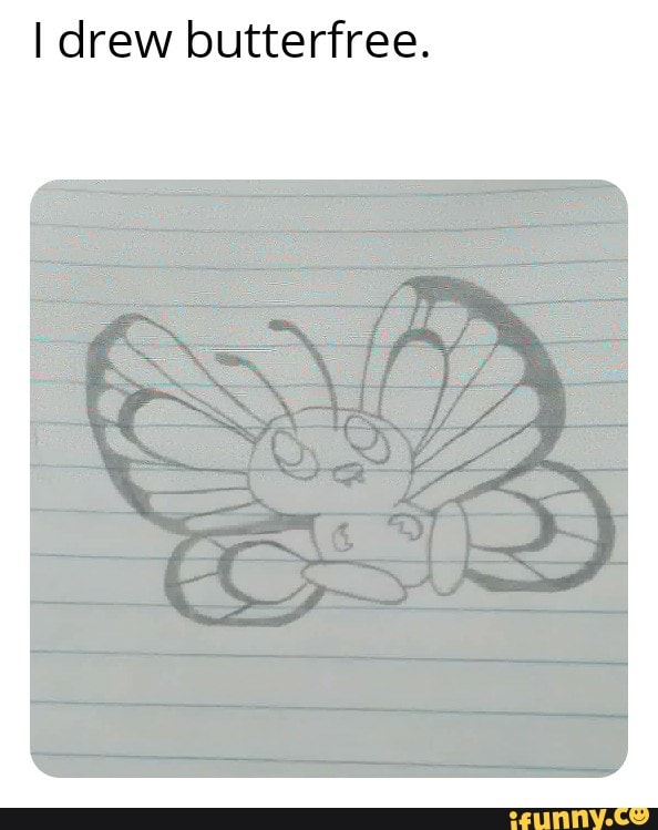 I drew butterfree.