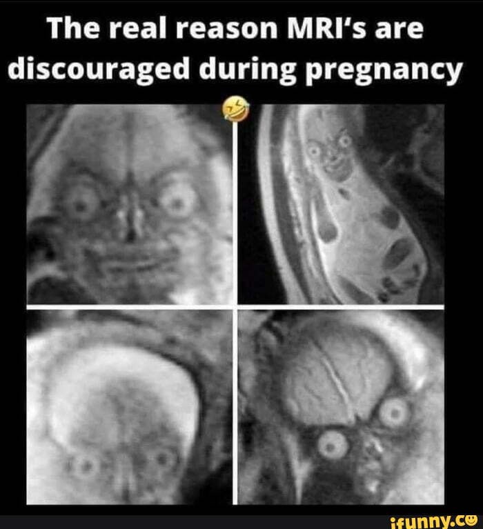 The real reason MRI's are discouraged du on MRI's are ring pregnancy ...