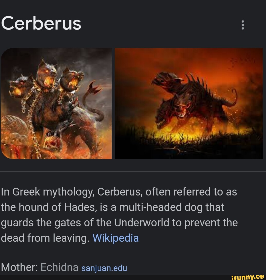 Cerberus In Greek mythology, Cerberus, often referred to as the hound