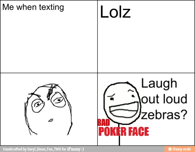 Me when texting Lolz