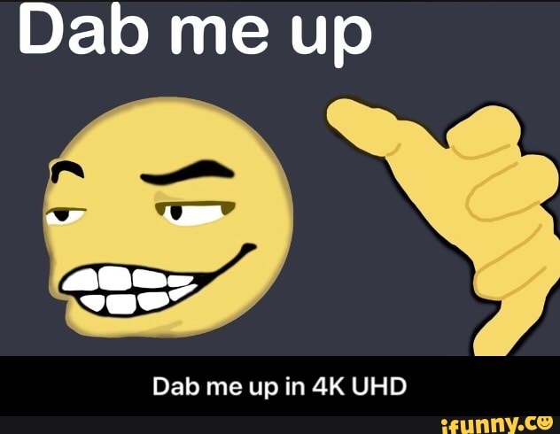 What Does “Dab Me Up” Mean?