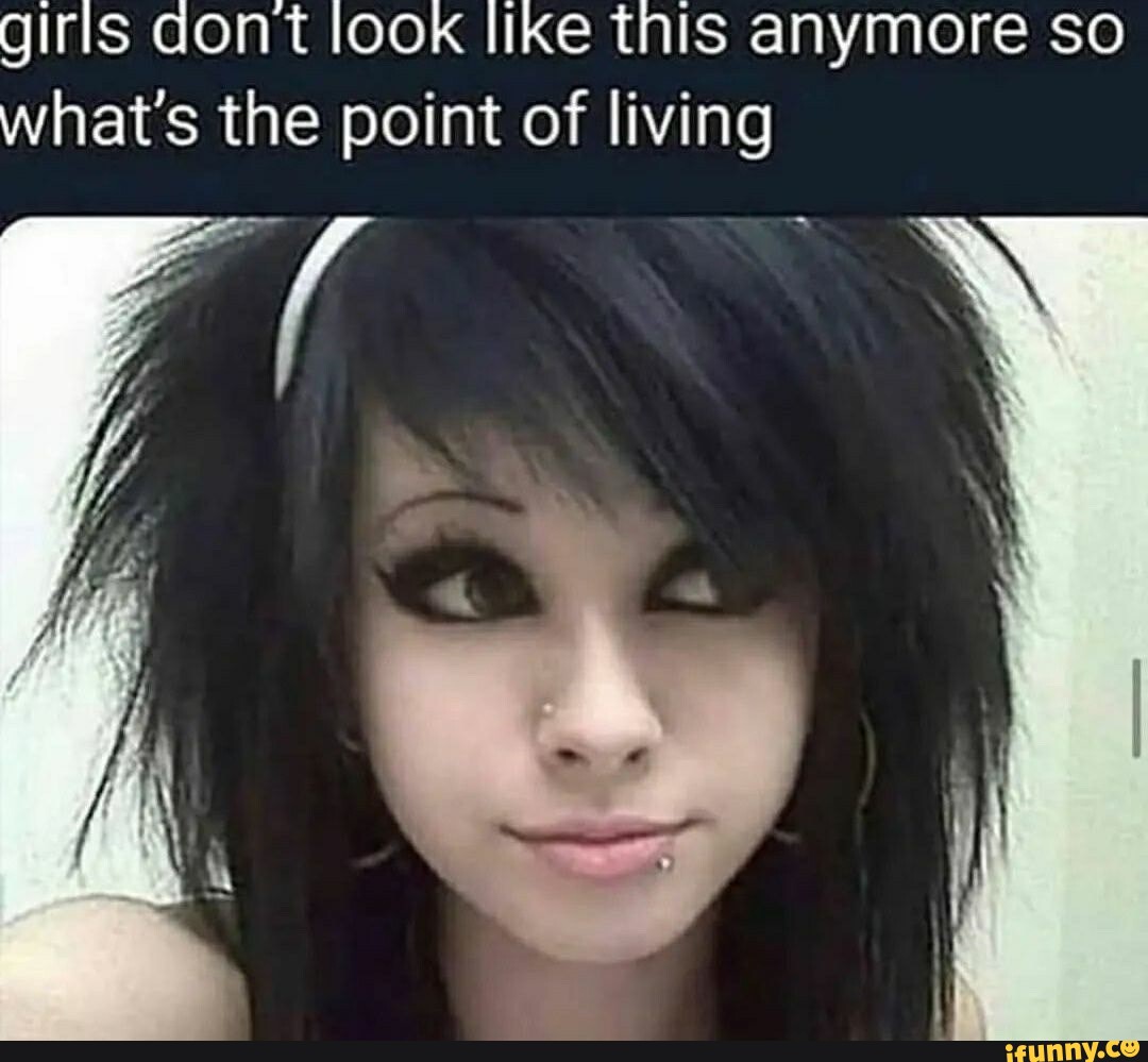 Girls Dont Look Like This Anymore So What's The Point Of Living - Ifunny