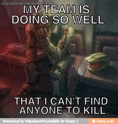instantmemema
THAT I CAN'T FIND
ANYONE,TO KILL