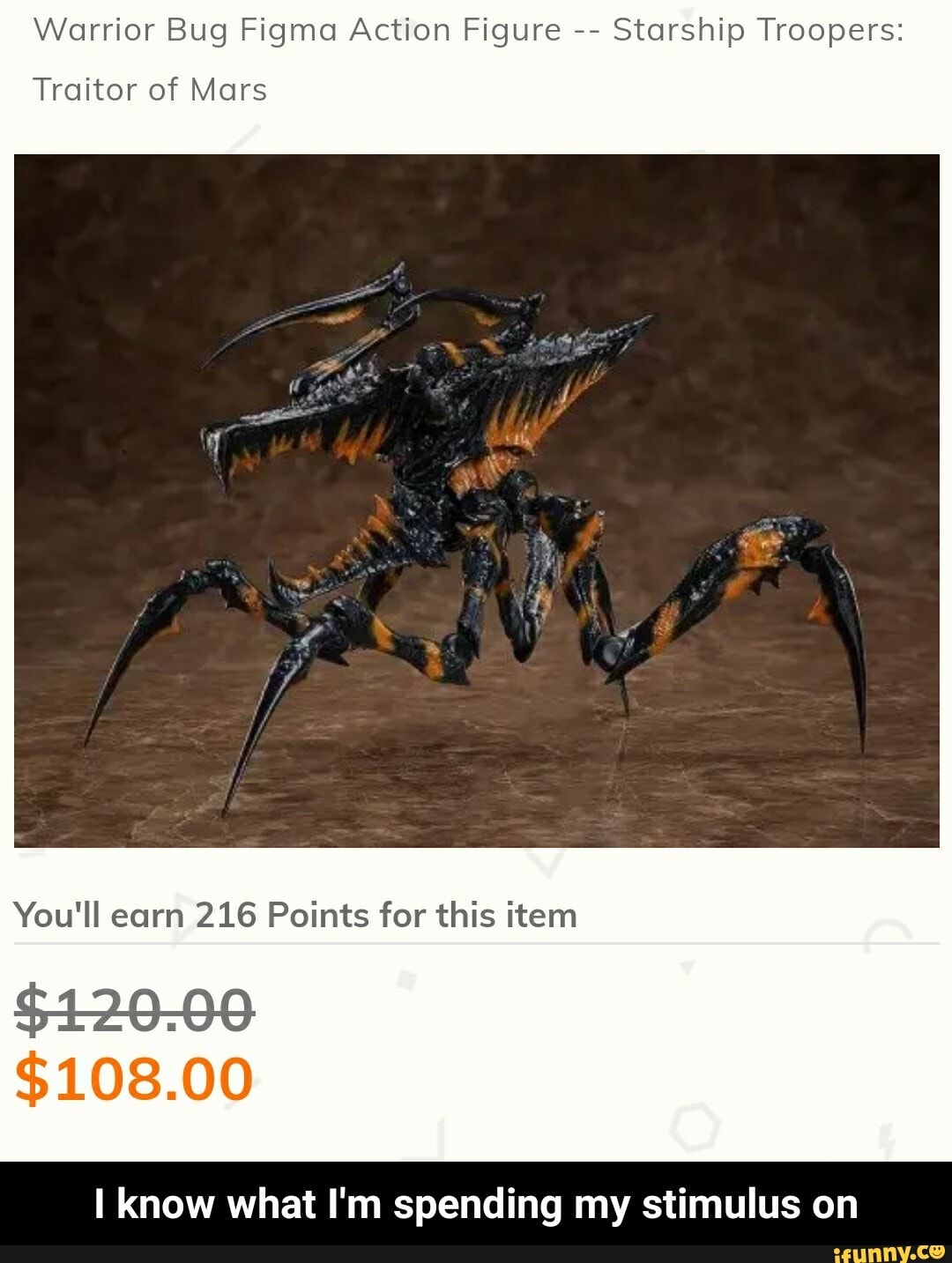 Warrior Bug Figma Action Figure Starship Troopers:
Traitor of Mars
$108.00
I know what I'm spending my stimulus on - I know what I'm spending my stimulus on