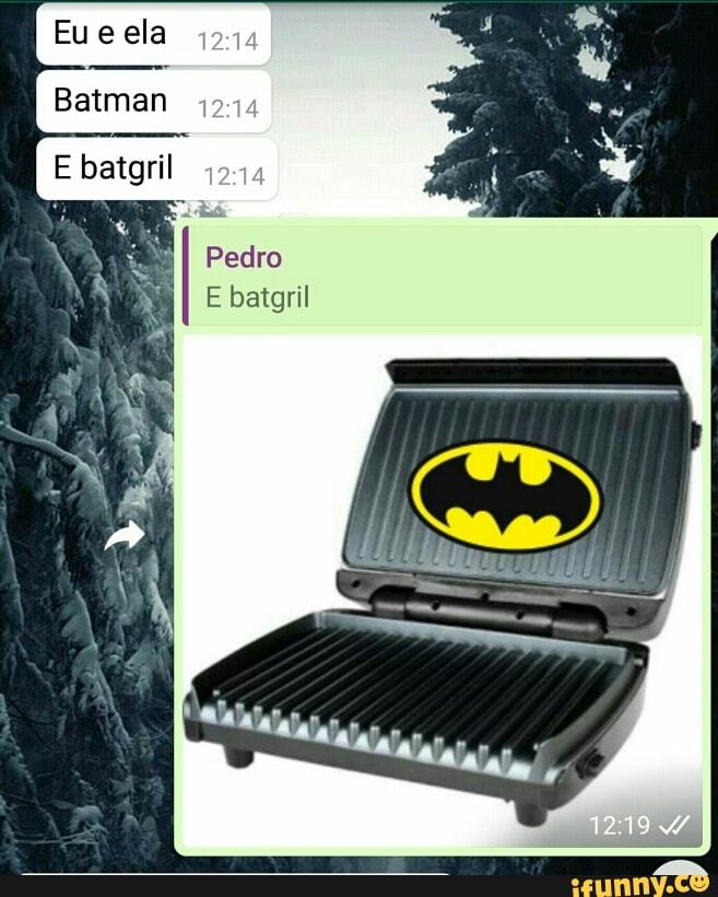 Eu e ela
E batgril
Pedro