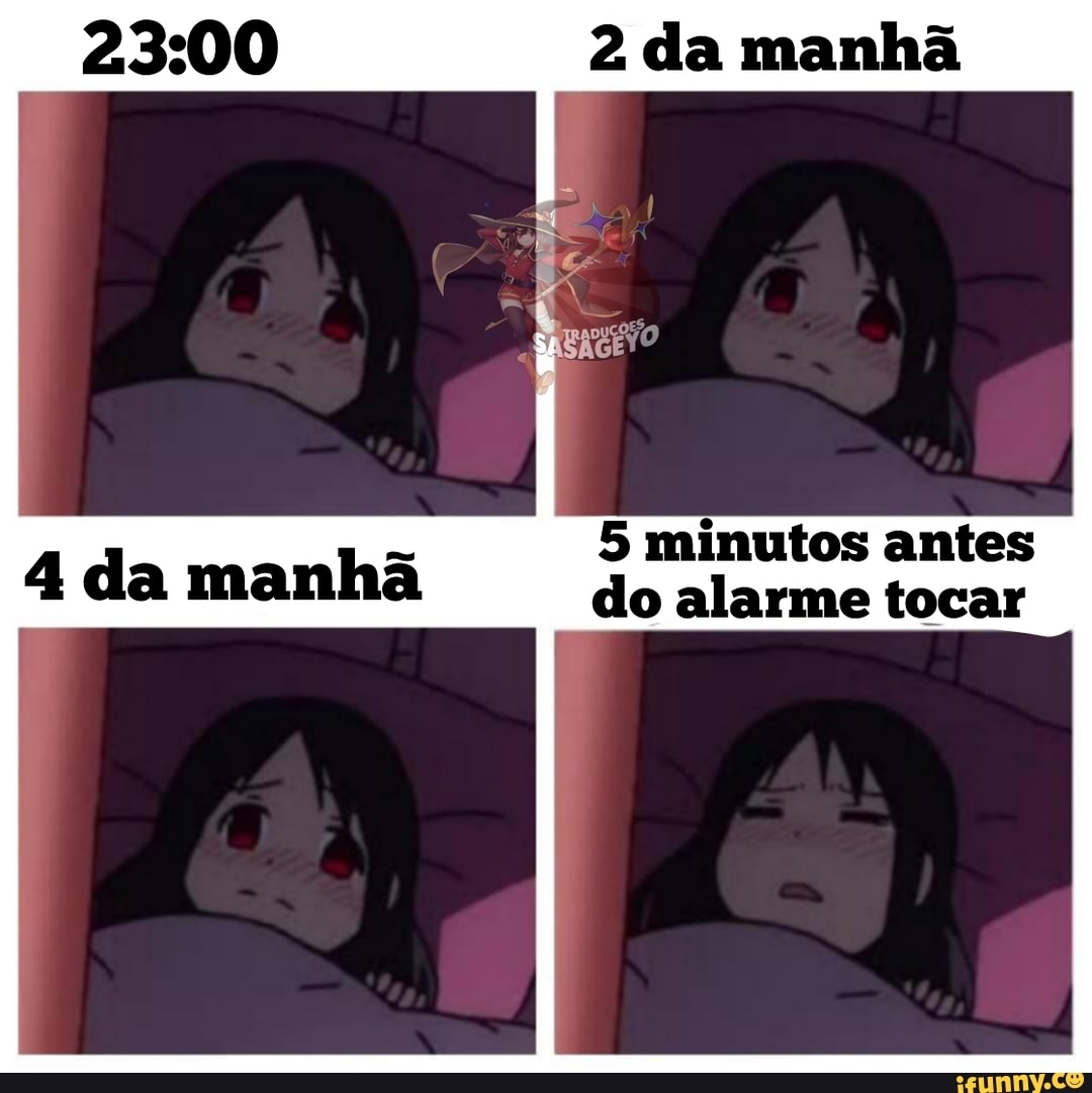 2 da manhã
5 minutos antes
4 da manhã do alarme tocar