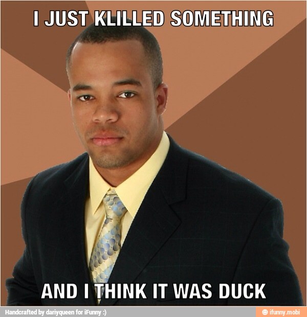 à
AND I THINK IT WAS DUCK