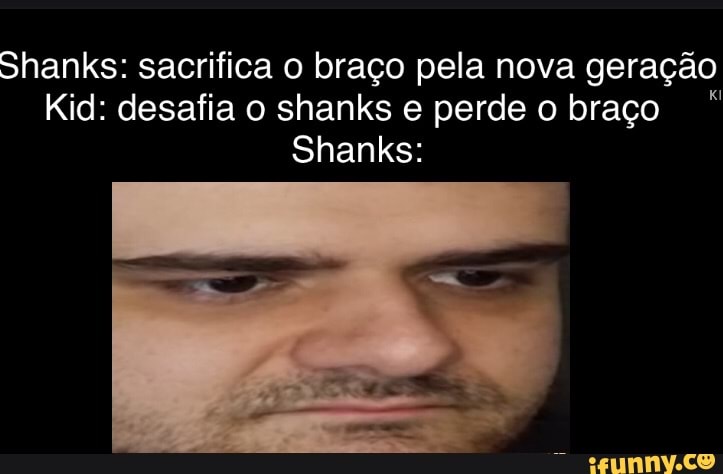 Shanks: sacrifica o braço pela nova geração
Kid: desafia o shanks e perde o braço
Shanks: