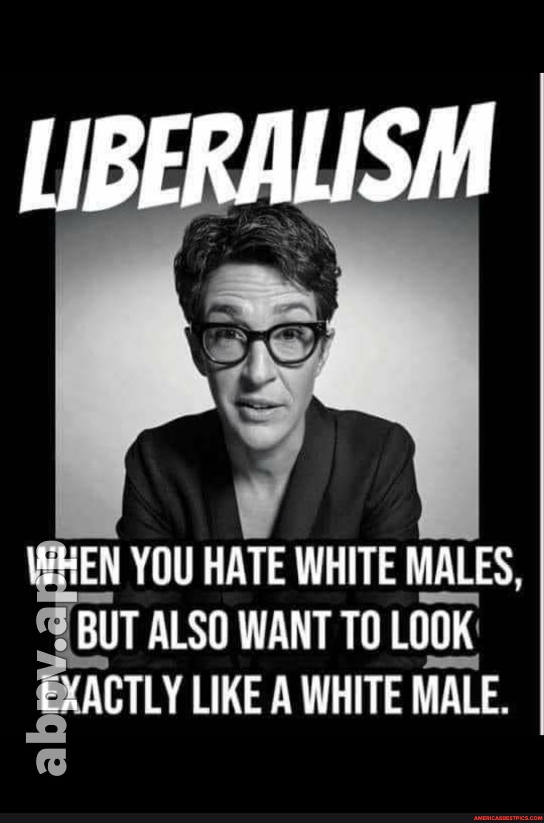 WHEN YOU HATE WHITE MALES,
BUT ALSO WANT TO LOOK Bacn LIKE A WHITE MALE.