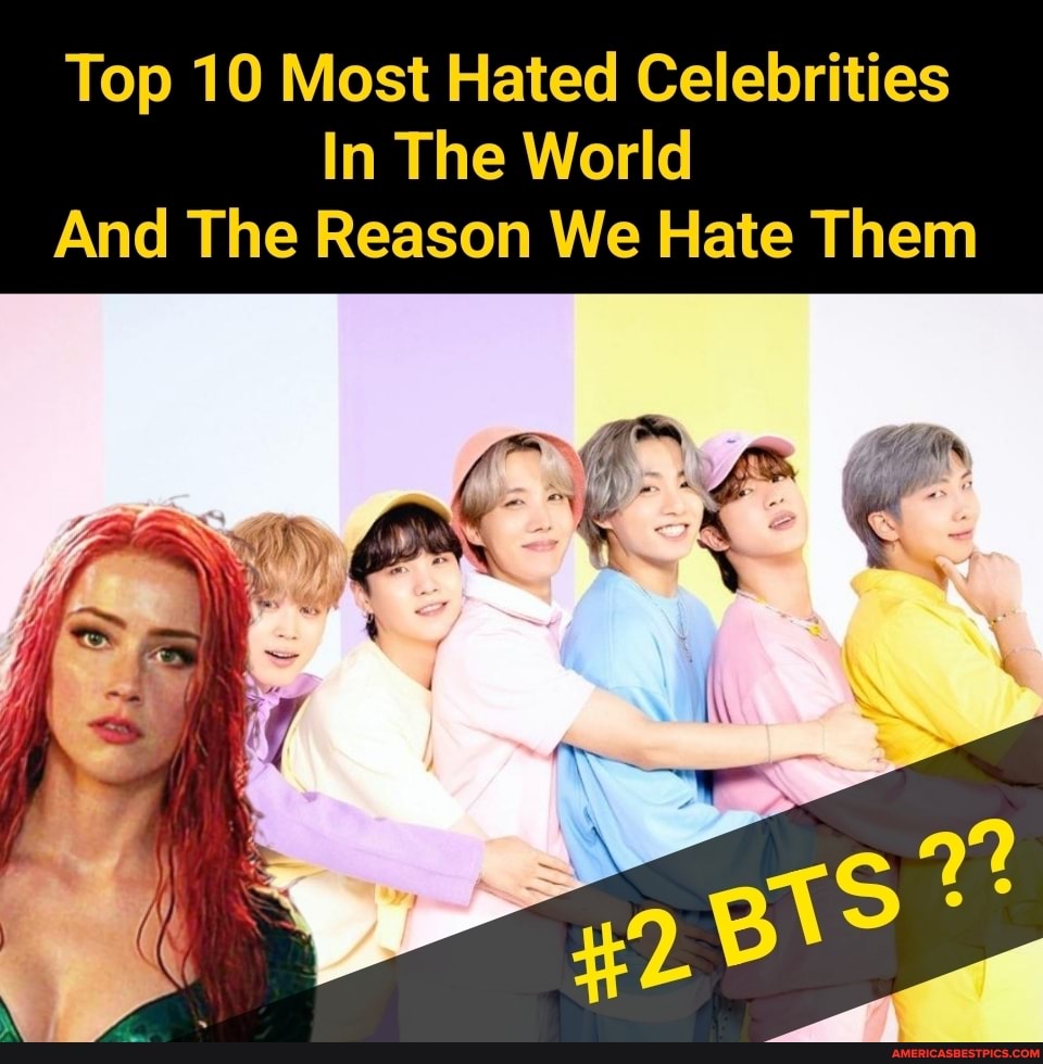 Top 10 Most Hated Celebrities In The World And The Reason We Hate Them