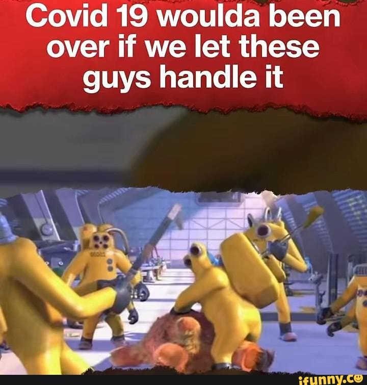 Covid 19 woulda been over if we let these guys handle it