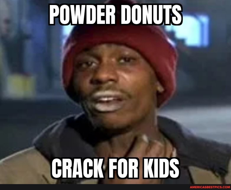 POWDER DONUTS
CRACK FOR KIDS