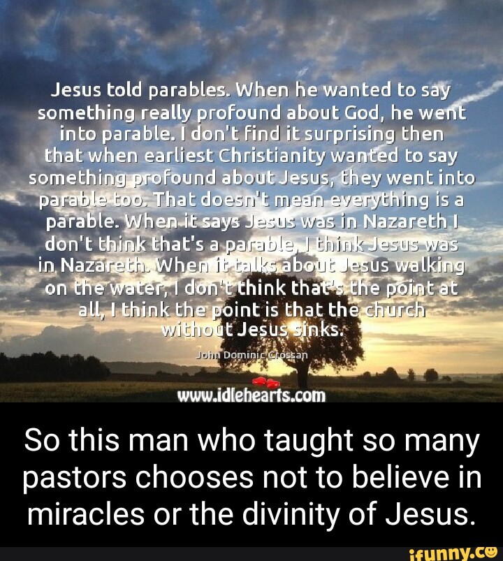 Jesus Told Parables. When He Wanted To Say Something Really Profound ...