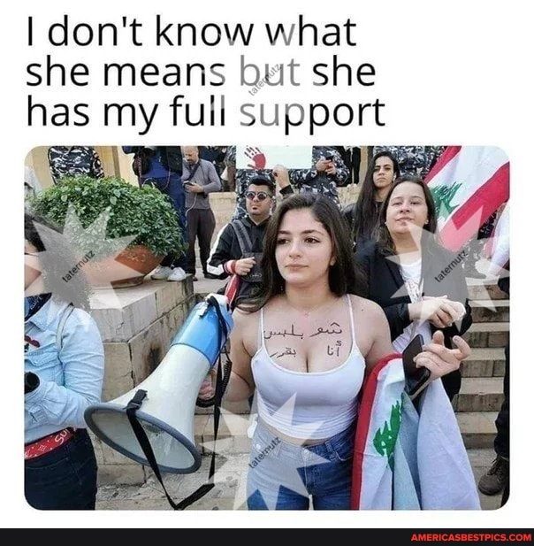 don't know what she means but she has my full support