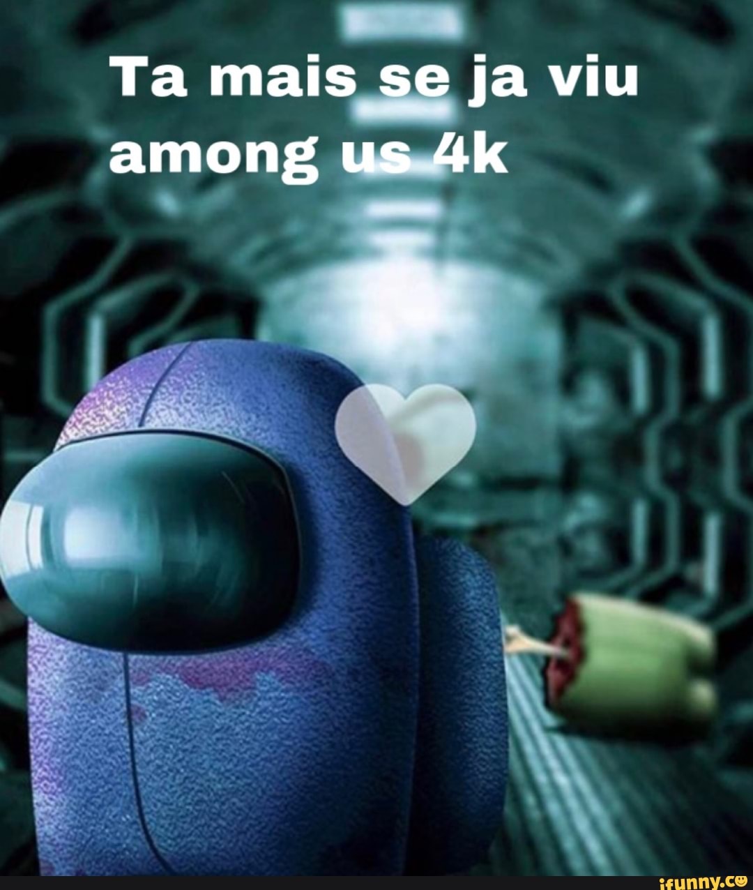 Ta mais se ja viu among us