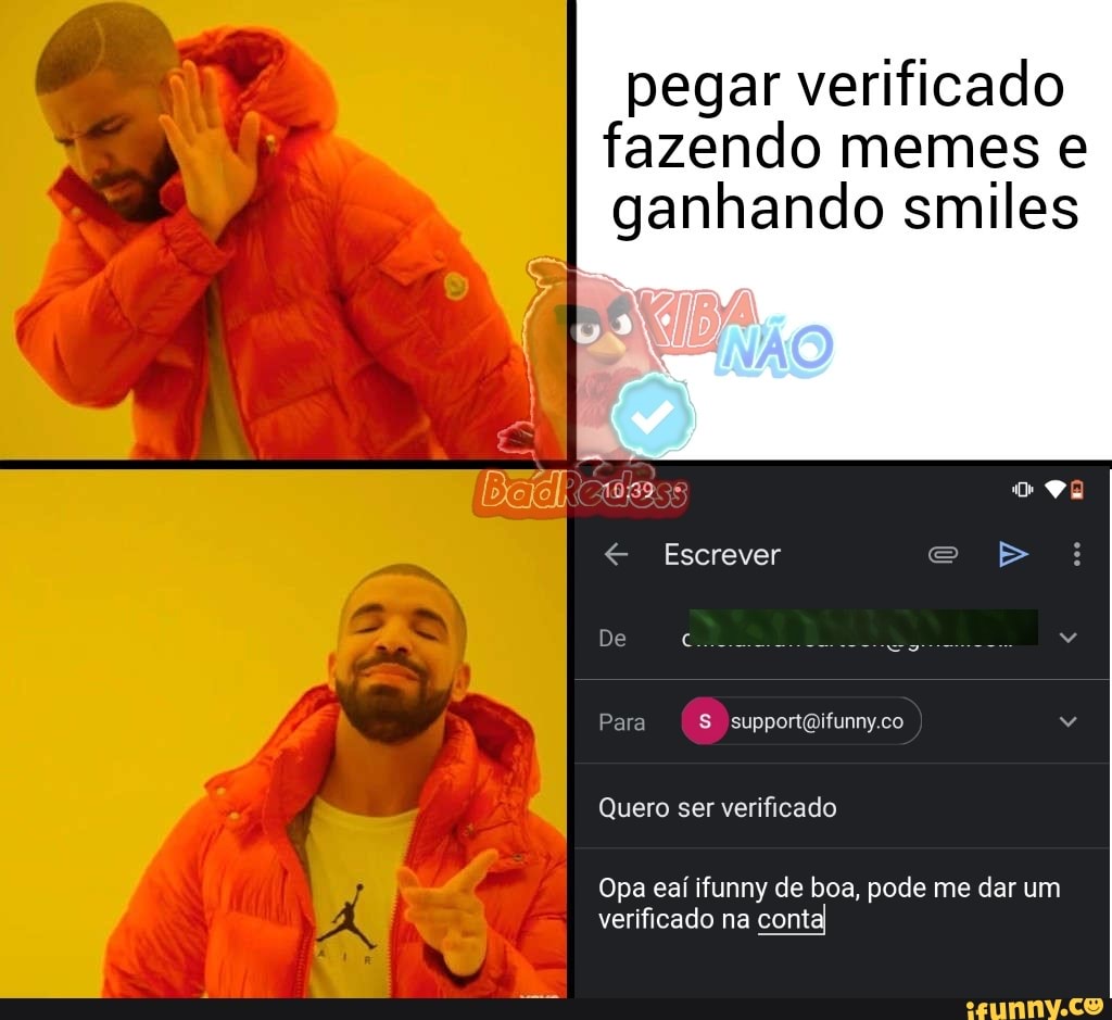 Pegar verificado fazendo memes ganhando smiles ho Escrever e B De Para ...