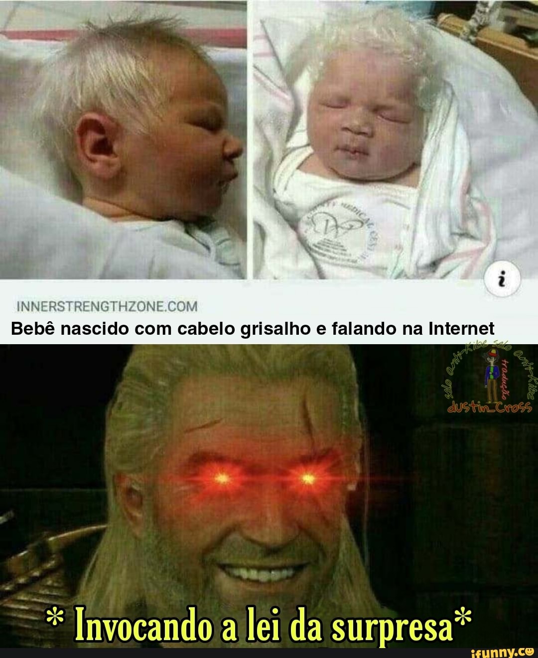 NNERSTRENGTHZONI Bebê nascido com cabelo grisalho e falando na Internet
Invocando a lei da surpresa*