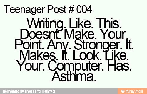 Teenager Post 004
naive, is.
Doesnt Make. Your.
Asthma.