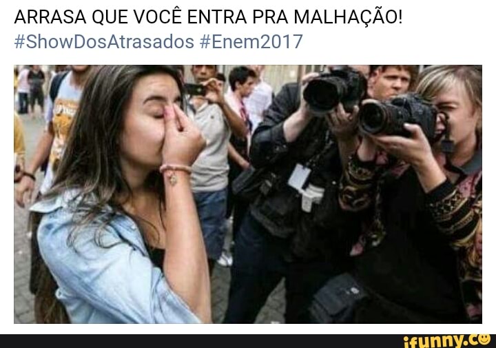 ARRASA QUE VOCÊ ENTRA PRA MALHAÇÃO!