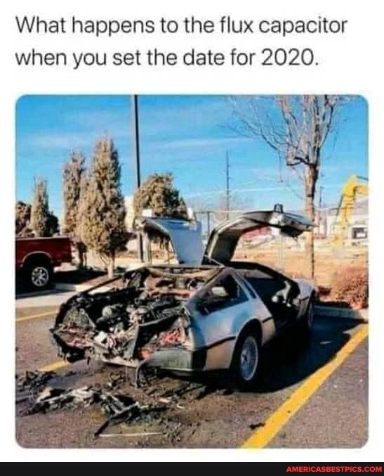 What happens to the flux capacitor when you set the date for 2020
en