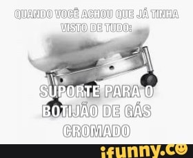 (QUANDO VOCÊ ACHOD QUE JÁ TINA
CROMADO