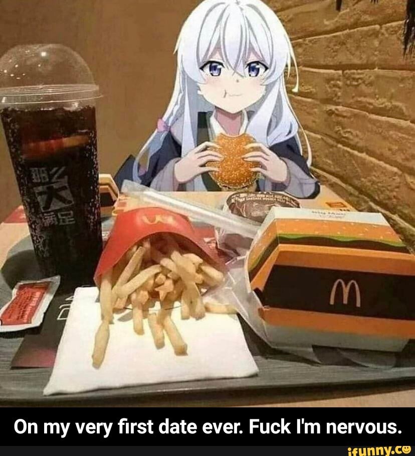 On my very first date ever. Fuck I'm nervous. - On my very first date ever. Fuck I'm nervous.