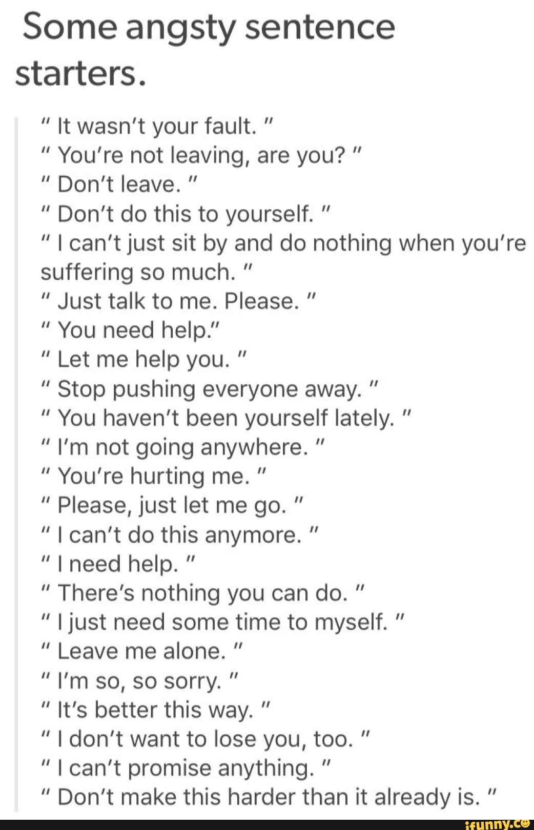 Some Angsty Sentence Starters It Wasn t Your Fault You re Not