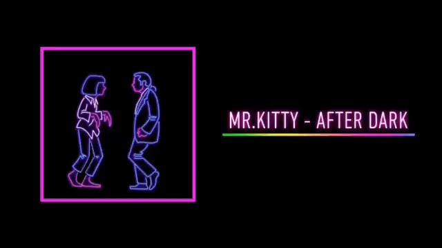 Mr.Kitty • After Dark