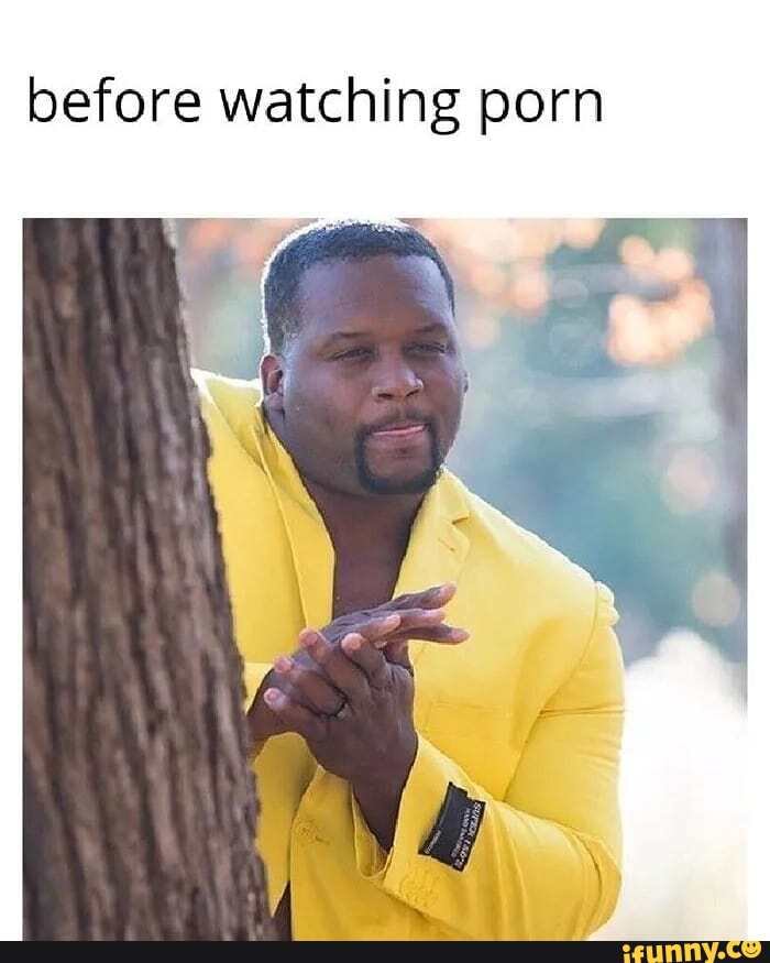 before watching porn