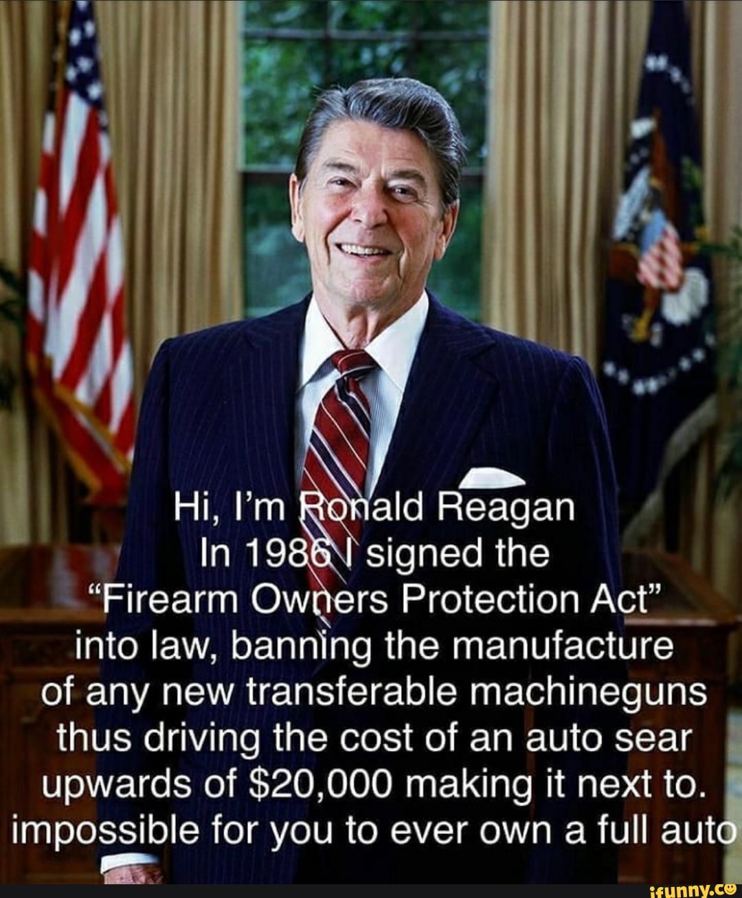 Hi, Re ald Reagan In 1986N signed the "Firearm Owners Protection Act