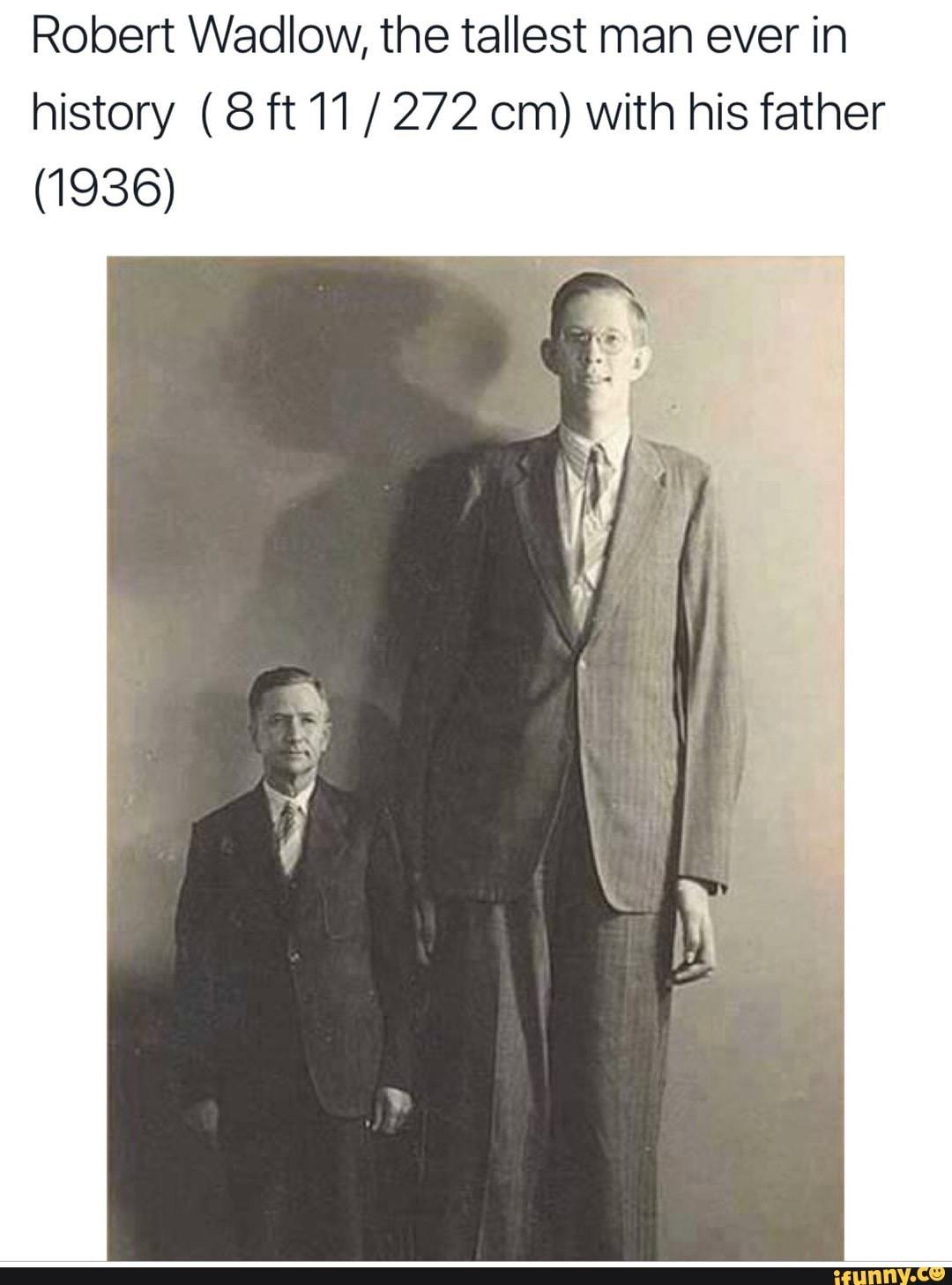 Robert Wadlow, the tallest man ever in history (8 ft 11 272 cm) with - Robert Wadlow Height – The Tallest Man In History