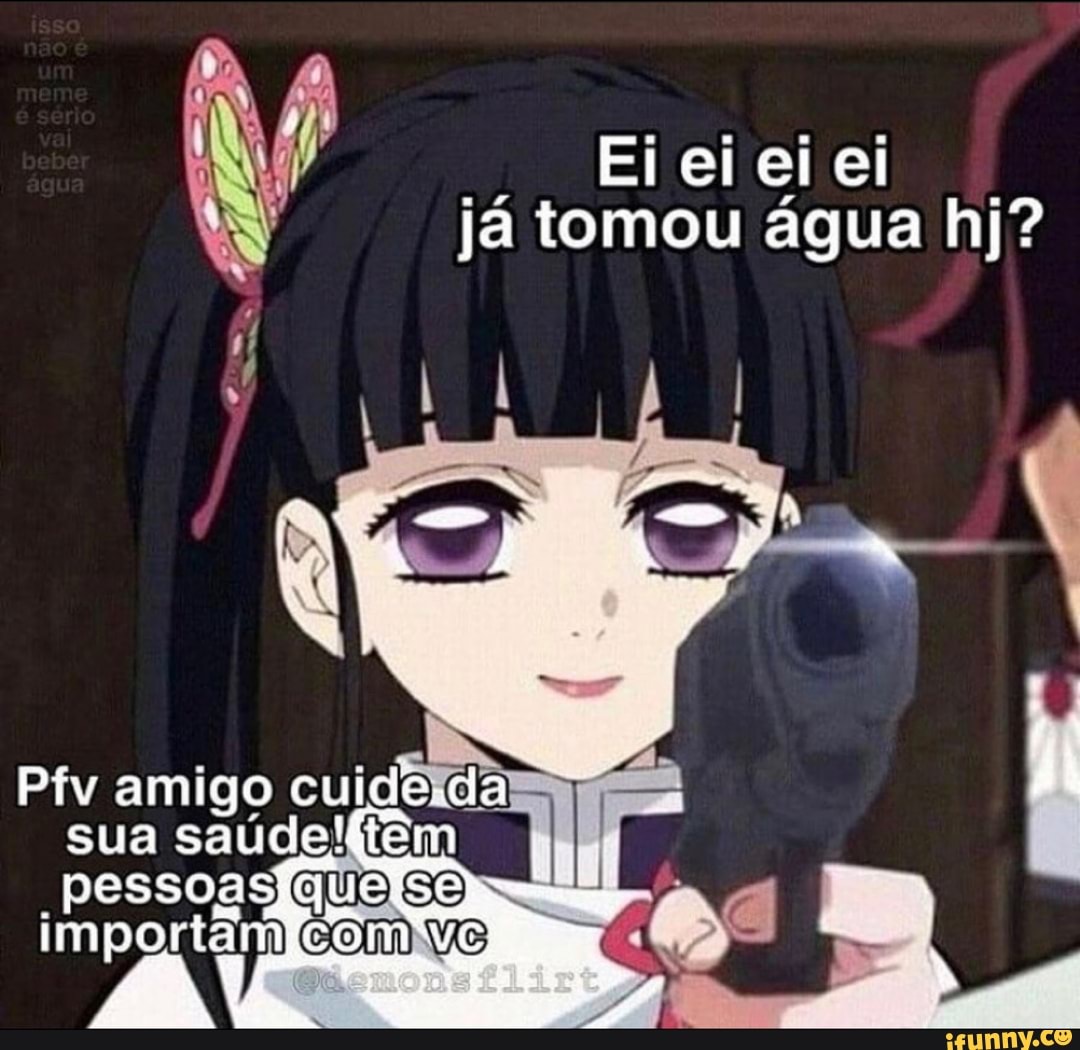 já tomou água hj?
Pfv amigo cuide sua saúdelitem pessoa importam
