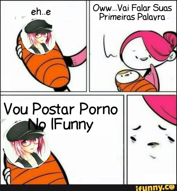 Oww.. Vai Falar Suas
Primeiras Palavra