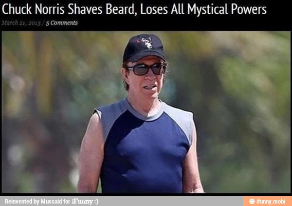 ae Norris Shaves Beard, Loses All Mystical Powers
2,2013 § Comments