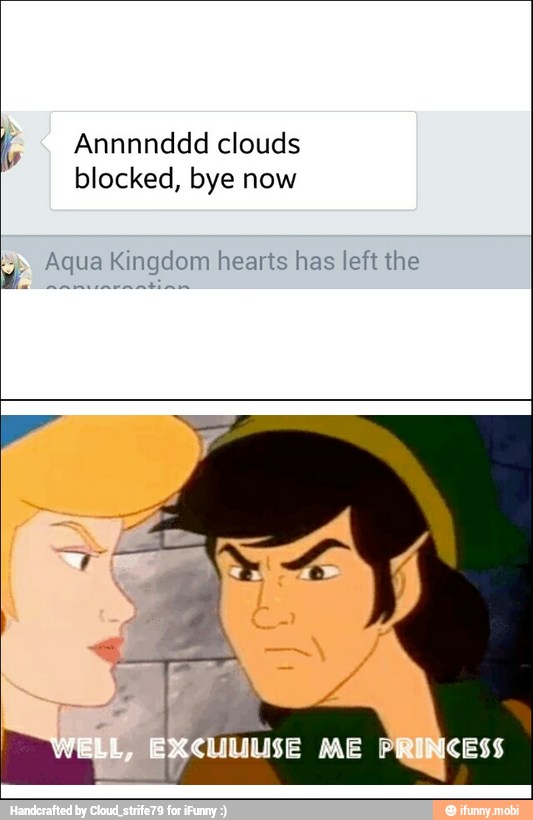 4 Annnnddd clouds
blocked, bye now
*y Aqua Kingdom hearts has left the