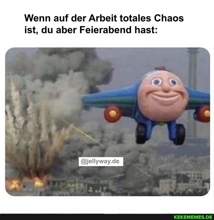 Wenn auf der Arbeit totales Chaos ist, du aber Feierabend hast:
@jellyway.de