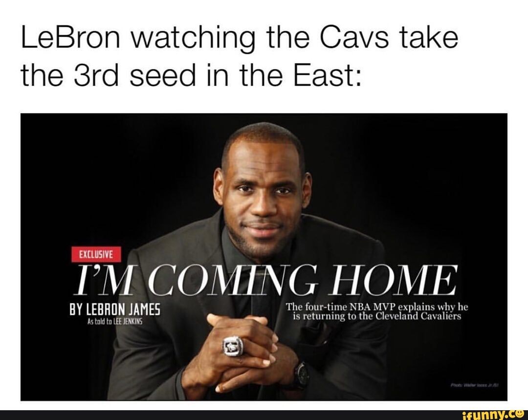 East come. LEBRON im coming Home. Im coming after you.