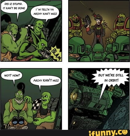 Orkz memes. Best Collection of funny Orkz pictures on iFunny