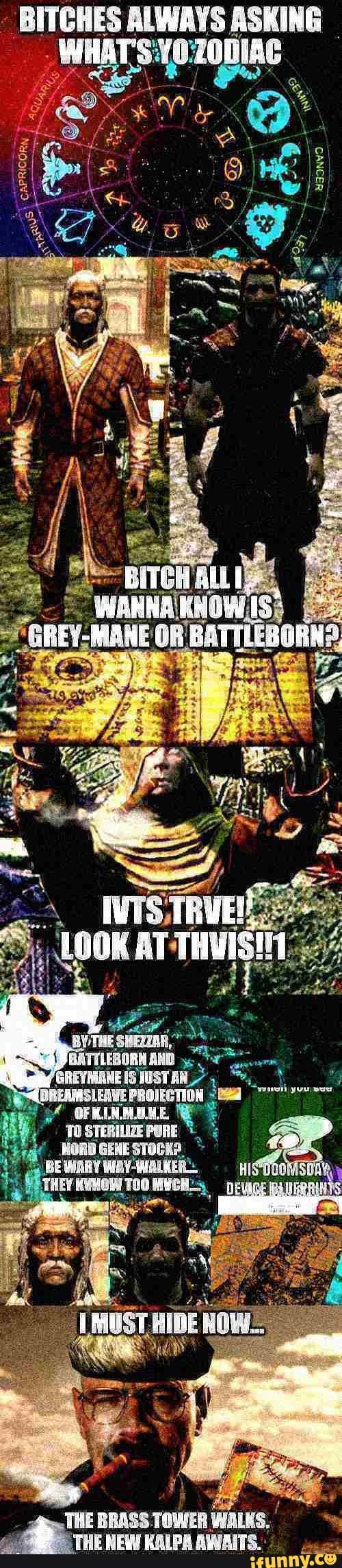 BITCHES ALWAYS ASKING
BIT
GREY. MANE OR BATT
GREVMANE IS
OF
oc want WAY MALEER: mow Too
THE BRASS TOWER WALKS,
THE NEW KALPA AWAITS.: