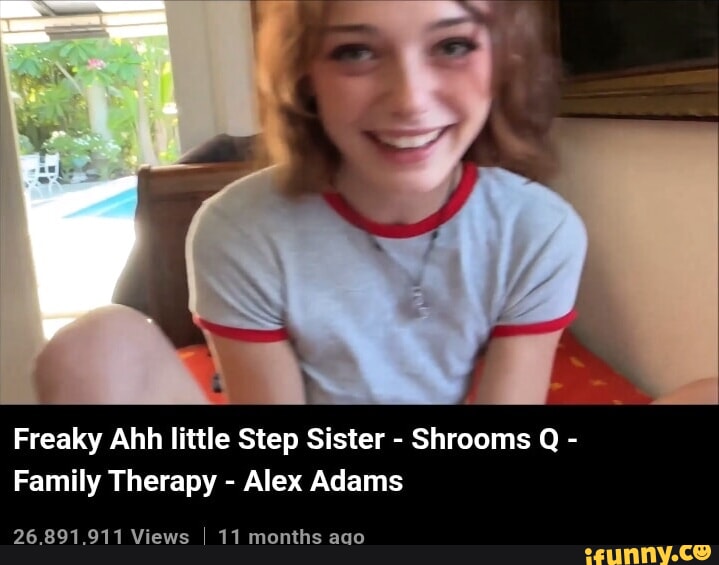 freaky-ahh-little-step-sister-shrooms-q-family-therapy-alex-adams