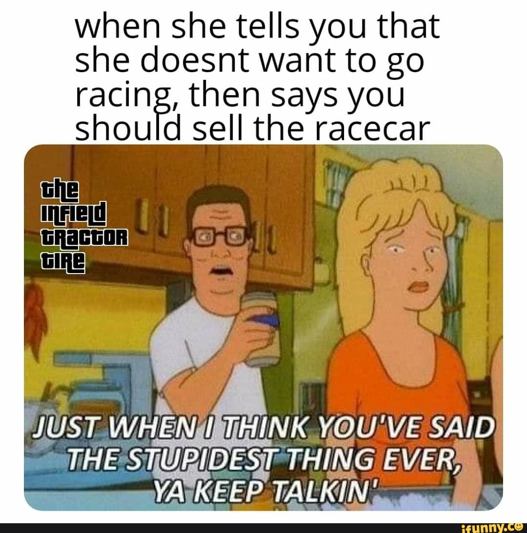 when she tells you that
she doesnt want to go
racing, then says you
should sell
hal tera