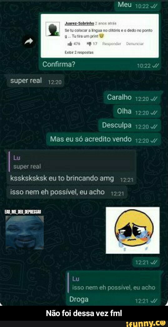 Meu
Confirma? super real 17220
Caralho
Olha
Desculpa ;
Mas eu só acredito vendo super real
kssksksksk eu to brincando amg
isso nem eh possível euacho
ME DEU DEPRESSAO
Lu
I isso nem -eh
Droga
Não foi dessa vez fml - Não foi dessa vez fml