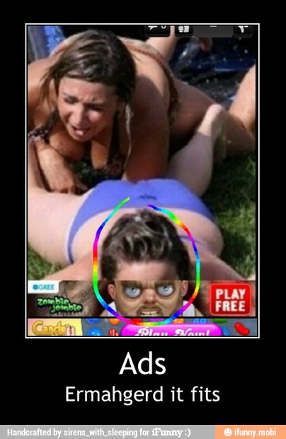 Ermahgerd it fits - Ads
Ermahgerd it fits