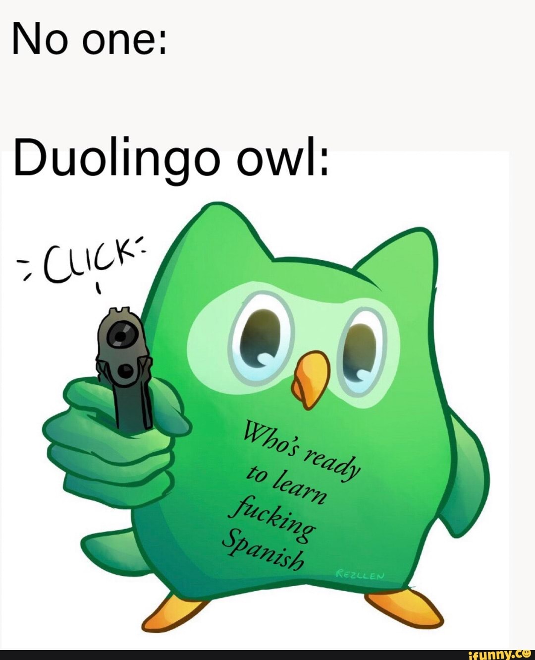 No one: Duolingo owl: - iFunny