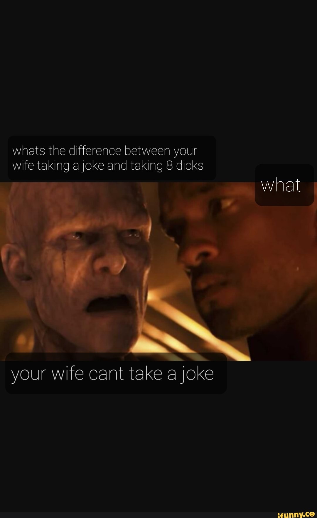 Whats the difference between your wife taking a joke and taking 8 dicks