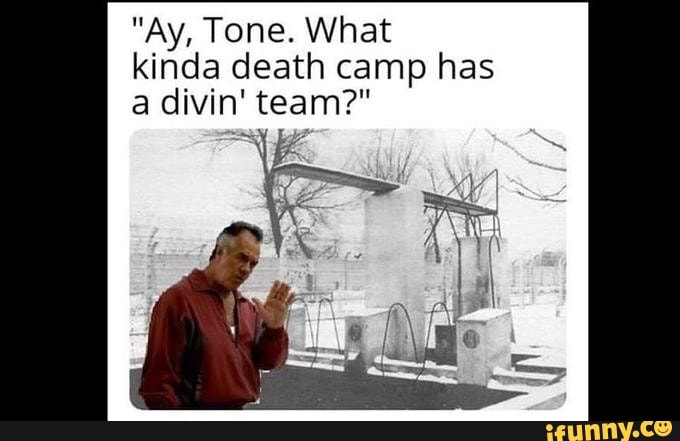 kinda death camp has
a divin' ES