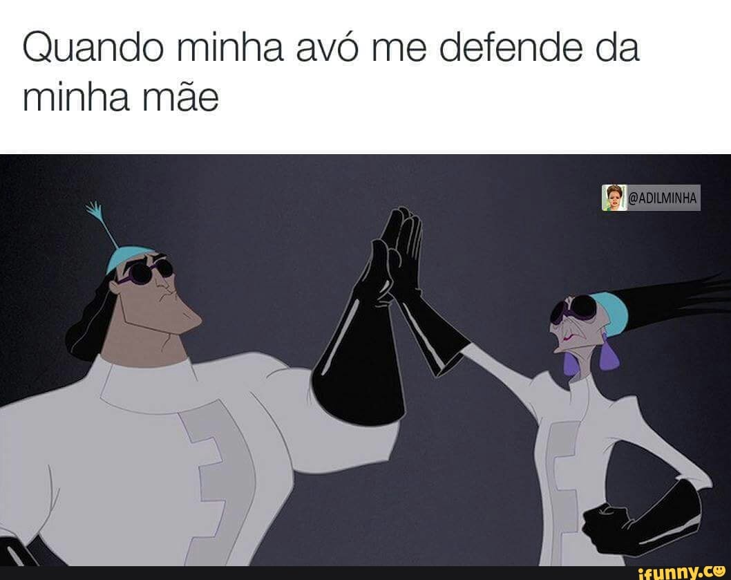 Quando minha avó me defende da
minha mãe